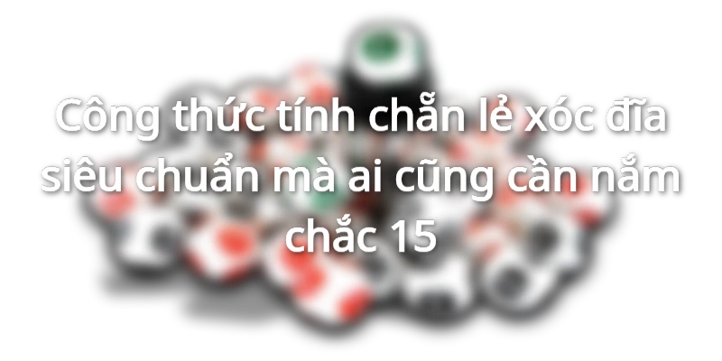 cong-thuc-tinh-chan-le-xoc-dia