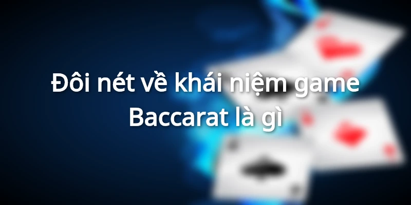 doi-net-ve-game-bai-baccarat